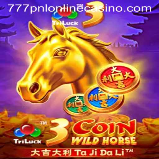 Discover the Thrills of 3CoinWildHorse at 777pnl Online Casino