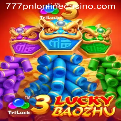 Discover the Thrilling World of 3LuckyBaozhu at 777pnl Online Casino