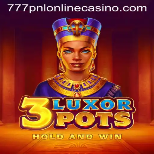 Exploring the Thrills of 3LuxorPots at 777pnl Online Casino