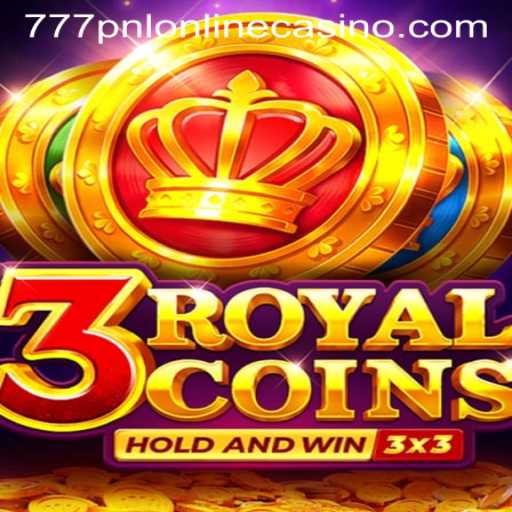 Discover the Thrill of 3RoyalCoins at 777pnl Online Casino