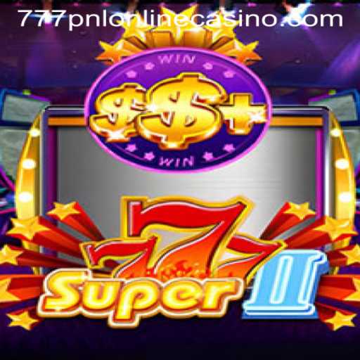 Discover Super777II: The Ultimate Casino Experience