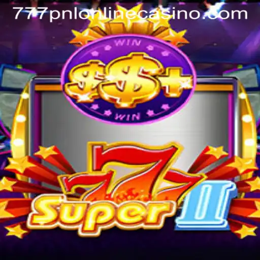 Discover Super777II: The Ultimate Casino Experience