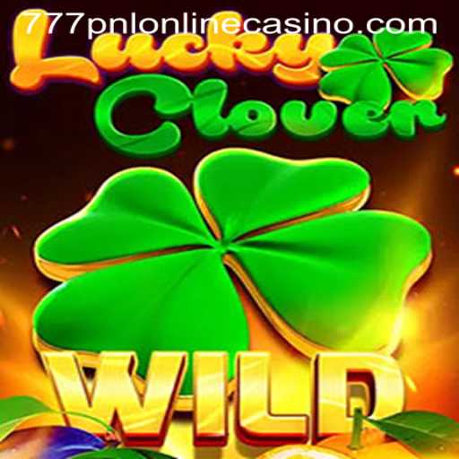 Exploring the Thrills of LuckyClover at 777pnl Online Casino
