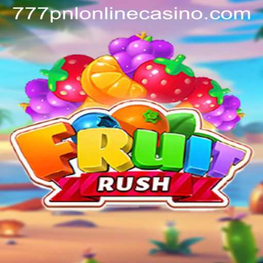Explore the Thrilling World of FruitRush in the 777pnl Online Casino