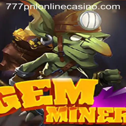 Discover the Thrilling World of GemMiner: A New Frontier in 777pnl Online Casino