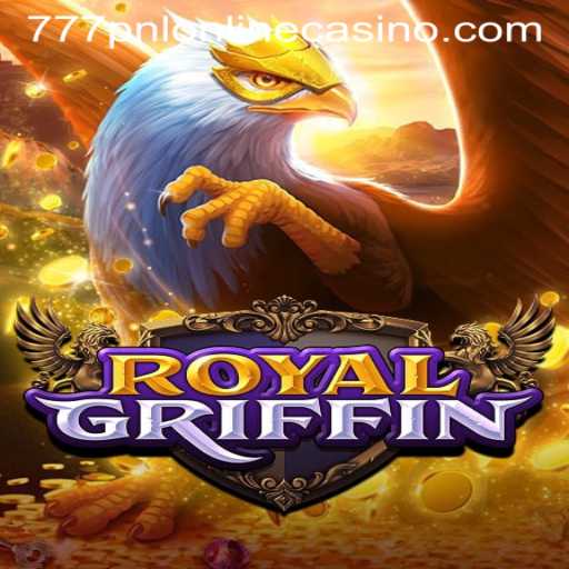 RoyalGriffin: Discover the Exciting World of 777pnl Online Casino Game