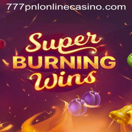 Exploring the Exciting World of SuperBurningWins at 777pnl Online Casino