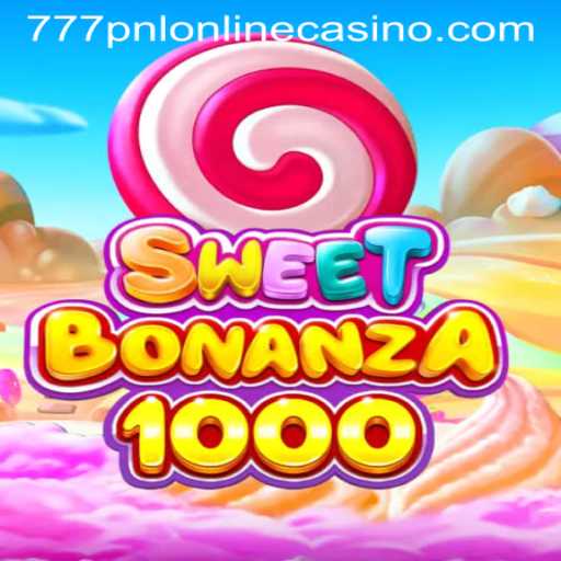 SweetBonanza1000: Exploring the Thrills of 777pnl Online Casino